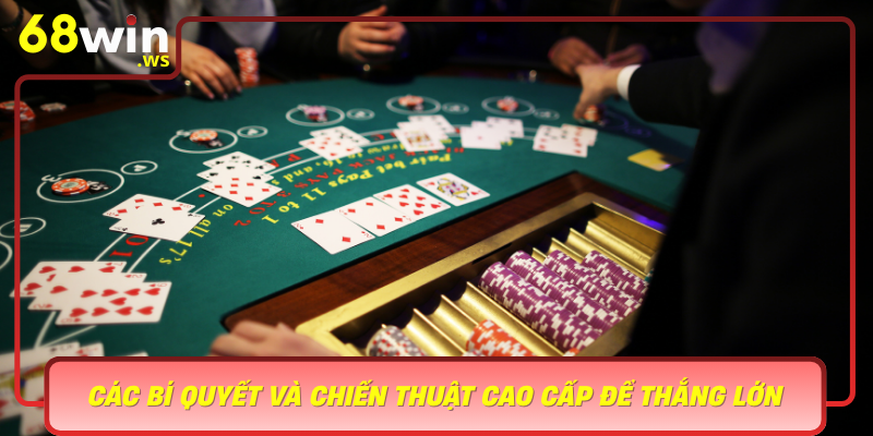 Cac Bi Quyet Va Chien Thuat Cao Cap De Thang Lon Tren 68Win