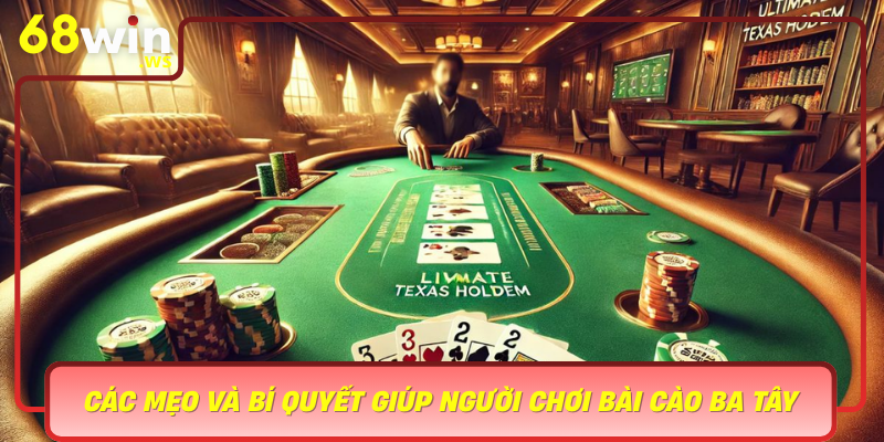 Cac Meo Va Bi Quyet Giup Nguoi Choi Bai Cao Ba Tay Thang Lon Tren 68Win
