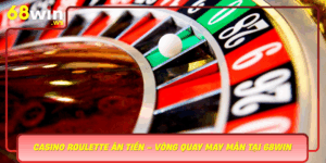 Casino Roulette An Tien Vong Quay May Man Tai 68Win
