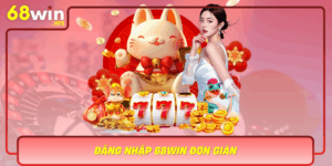 Dang Nhap 68Win Don Gian Huong Dan Chi Tiet Cho Nguoi Moi