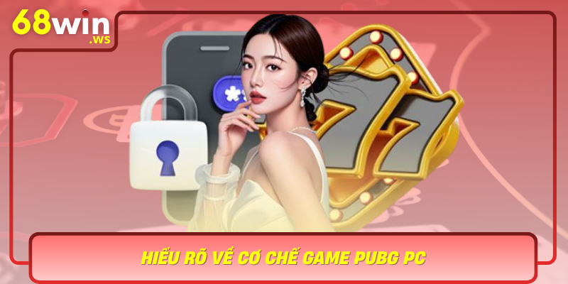 Hieu Ro Ve Co Che Game Pubg Pc De Bat Dau Hanh Trinh Chien Thang