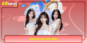Khuyen Mai Nap Dau Buoc Dau May Man Thang Lon Lien Tay
