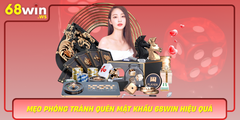 Meo Phong Tranh Quen Mat Khau 68Win Hieu Qua