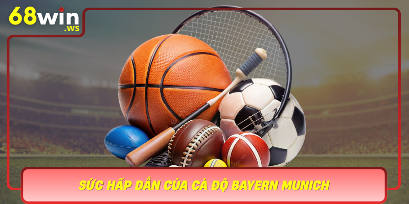 Suc Hap Dan Cua Ca Do Bayern Munich Tham Gia Vao The Gioi Cuoc Day Thu Thach
