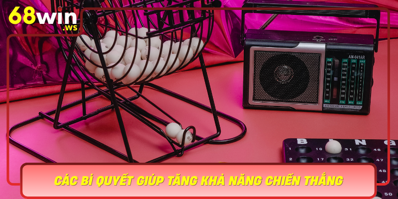 Cac Bi Quyet Giup Tang Kha Nang Chien Thang Trong Xo So 68Win