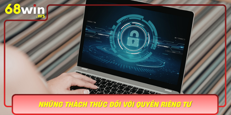 Nhung Thach Thuc Doi Voi Quyen Rieng Tu Trong Thi Truong Cong Nghe Hien Nay1