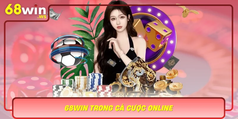 68Win Trong Ca Cuoc Online Tong Quan Cho Nguoi Choi Viet Hom Nay